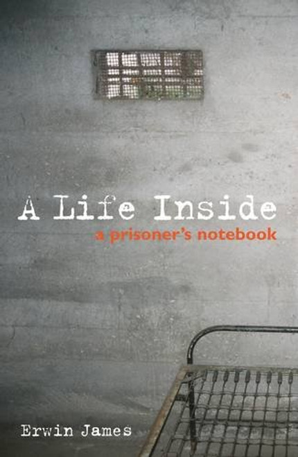 A Life Inside: A Prisoner's Notebook