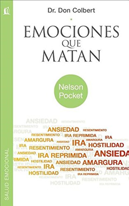 Emociones que matan (Nelson Pocket: Salud Emocional) (Spanish Edition)