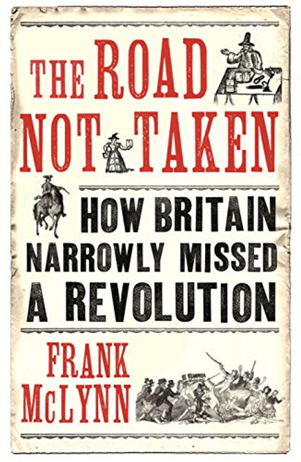The Road Not Taken: Revolutionary Moments in British History