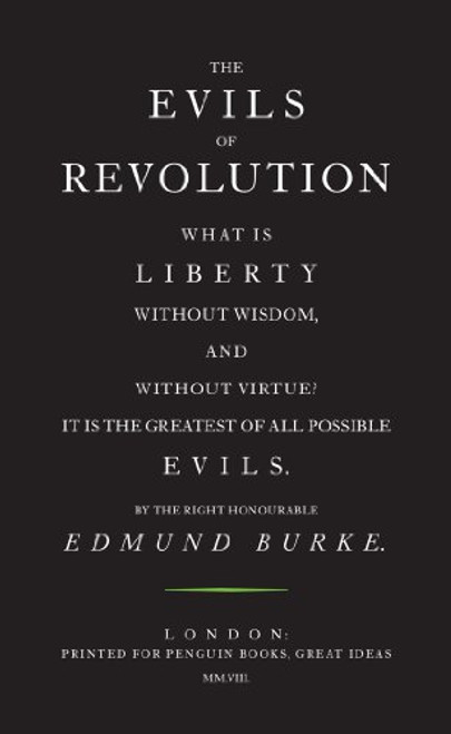 Great Ideas the Evils of Revolution (Penguin Great Ideas)