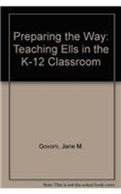 Preparing the Way: Teaching ELLs in the K-12 Classroom