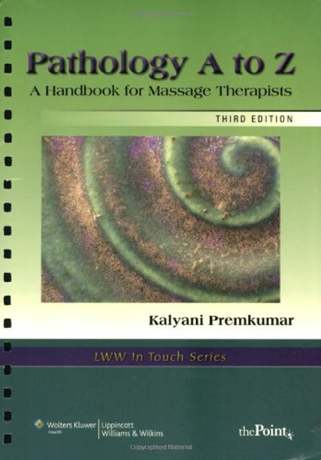 Pathology A to Z: A Handbook for Massage Therapists (LWW In Touch Series)