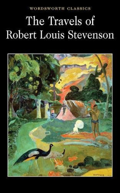 The Travels of Robert Louis Stevenson (Wordsworth Classics)