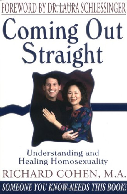 Coming Out Straight : Understanding and Healing Homosexuality