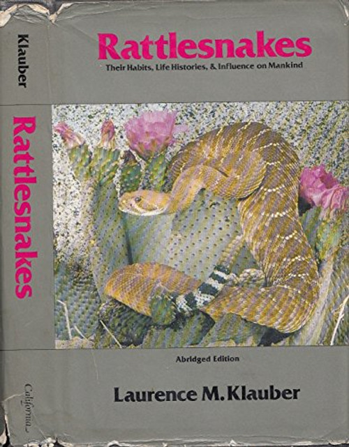 Rattlesnakes: Their Habits, Life Histories, and Influence on Mankind, Abridged edition