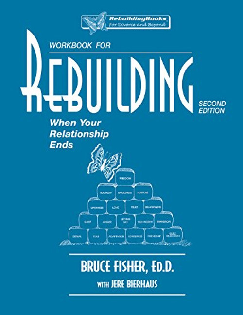 Rebuilding Workbook: When Your Relationship Ends (Rebuilding Books)