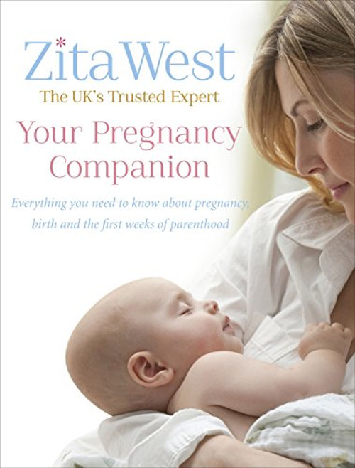 Your Pregnancy Companion: Everything You Need to Know About Pregnancy, Birth and the First Weeks of Parenthood