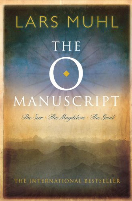 The O Manuscript: The Seer, The Magdalene, The Grail