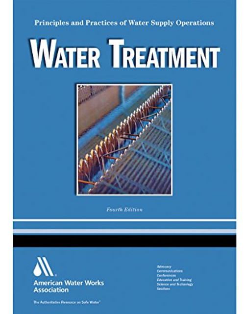Water Treatment WSO: Principles and Practices of Water Supply Operations Volume 1 (Water Supply Operations Series)