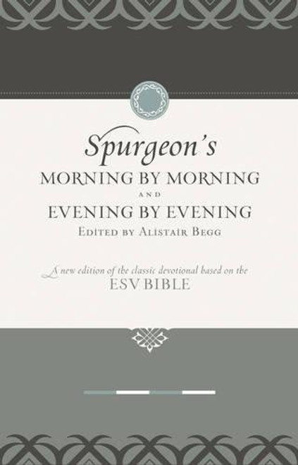 Morning by Morning and Evening by Evening (Set): A New Edition of the Classic Devotional Based on the Holy Bible, English Standard Version