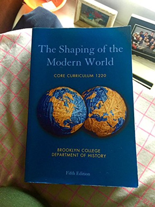 Shaping of the Modern World (custom edition for Brooklyn College)