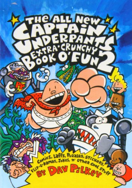 The All New Captain Underpants Extra Crunchy Book of Fun