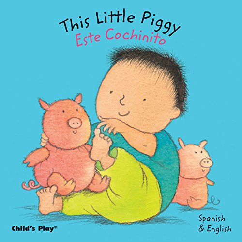This Little Piggy / Este Cochinito (Dual Language Baby Board Books- English/Spanish) (Spanish and English Edition)