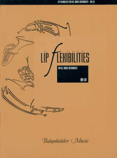 Lip Flexibilities : For All Brass Instruments