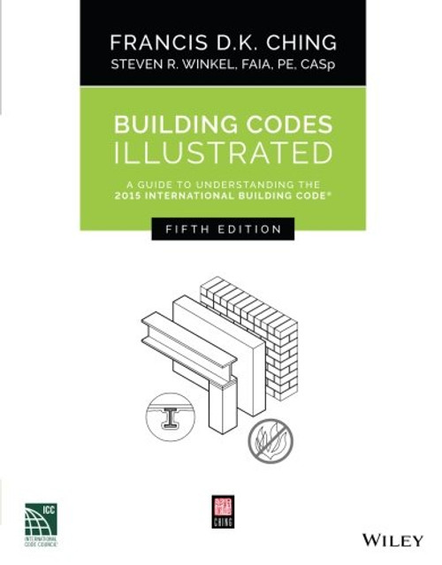 Building Codes Illustrated: A Guide to Understanding the 2015 International Building Code