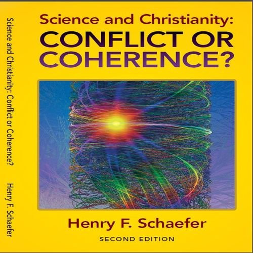 Science and Christianity: Conflict or Coherence?