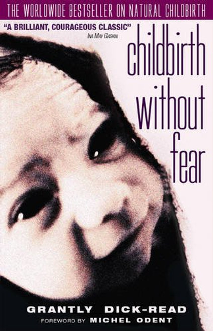 Childbirth without Fear: The Principles and Practice of Natural Childbirth (Import)