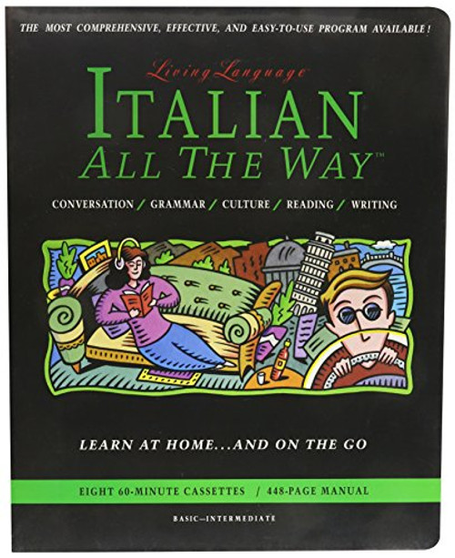 Italian All The Way: Learn at Home and On the Go (The Living Language Series)
