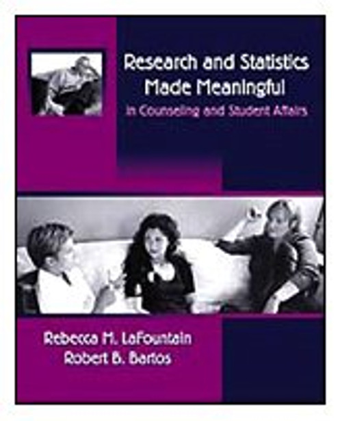 Research and Statistics Made Meaningful in Counseling and Student Affairs (with InfoTrac) (Research, Statistics, & Program Evaluation)