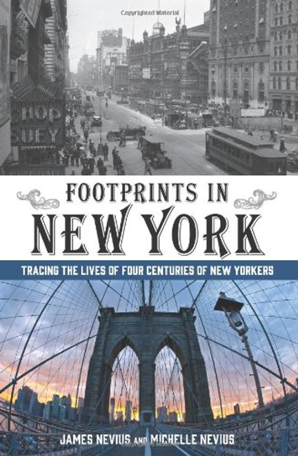 Footprints in New York: Tracing The Lives Of Four Centuries Of New Yorkers