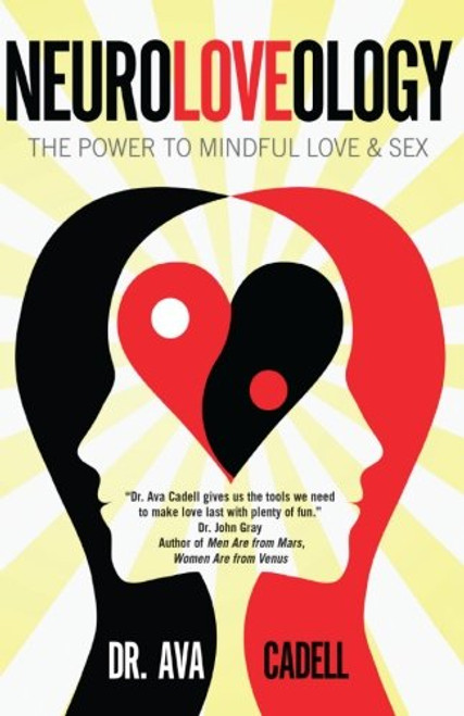 NeuroLoveology: The Power to Mindful Love & Sex