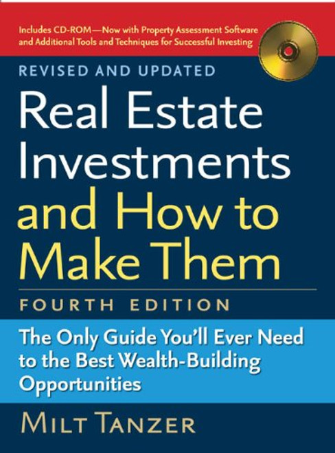 Real Estate Investments and How to Make Them (Fourth Edition): The Only Guide You'll Ever Need to the Best Wealth-Building Opportunities