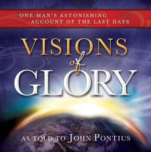 Visions of Glory: One Man's Astonishing Account of the Last Days - Book on CD
