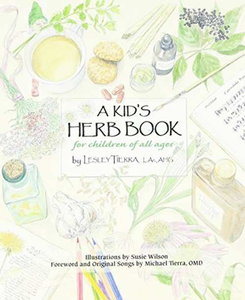 Kid's Herb Book, A: For Children of All Ages