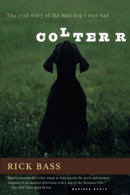 Colter: The True Story of the Best Dog I Ever Had