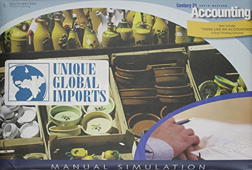 Century 21 South-Western Accounting: Unique Global Imports: Manual Simulation