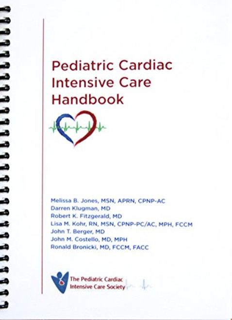 Pediatric Cardiac Intensive Care Handbook - Updated 2017 Version