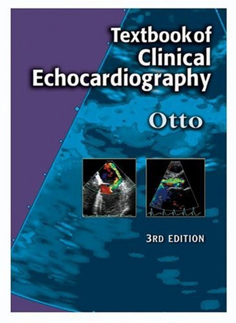 Textbook of Clinical Echocardiography, 3e (Textbook of Clinical Echocardiography (Otto))