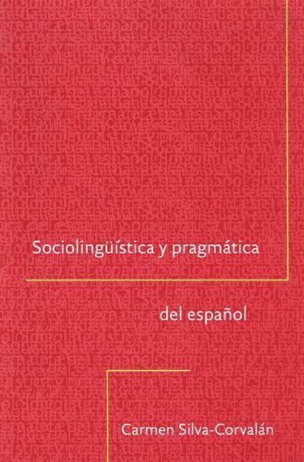 Sociolingistica y pragmtica del espaol (Georgetown Studies in Spanish Linguistics) (Spanish Edition)