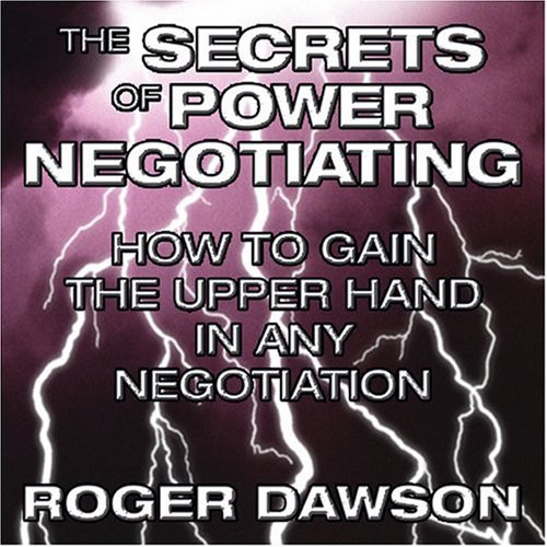 The Secrets of Power Negotiating: How to Gain the Upper Hand in Any Negotiation (Your Coach In A Box)