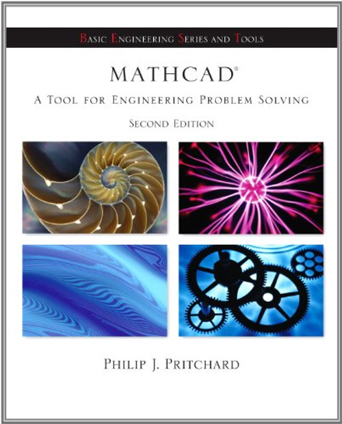 Mathcad: A Tool for Engineering Problem Solving + CD ROM to accompany Mathcad (Basic Engineering Series and Tools)