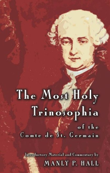 The Most Holy Trinosophia of the Comte de St. Germain (English and French Edition)