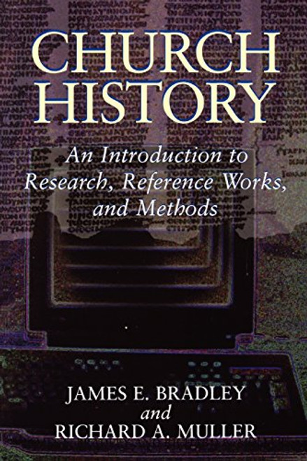 Church History: An Introduction to Research, Reference Works, and Methods