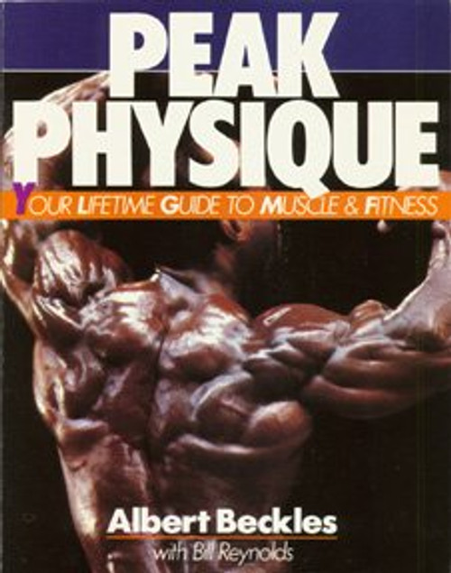 Peak Physique: Your Lifetime Guide to Muscle and Fitness