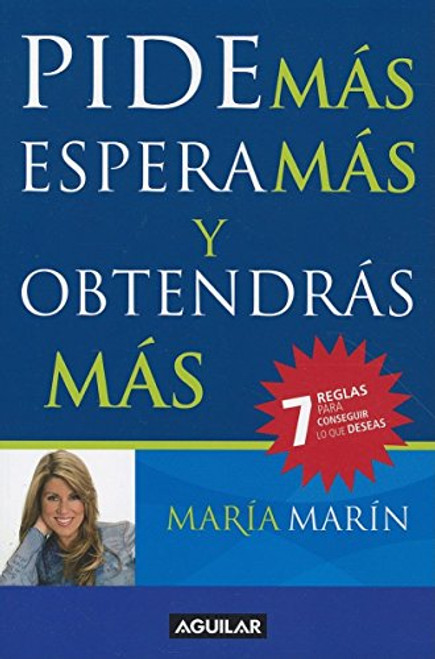 Pide ms, espera ms y obtendrs ms (Spanish Edition)