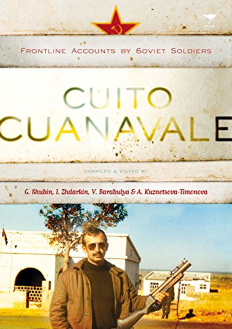 Cuito Cuanavale: Frontline Accounts by Soviet Soldiers