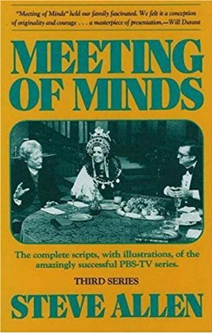 Meeting of Minds : The Complete Scripts, With Illustrations, of the Amazingly Successful PBS-TV Series - Series III