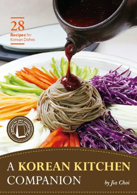 A Korean Kitchen Companion: 28 Recipes for Korean Dishes