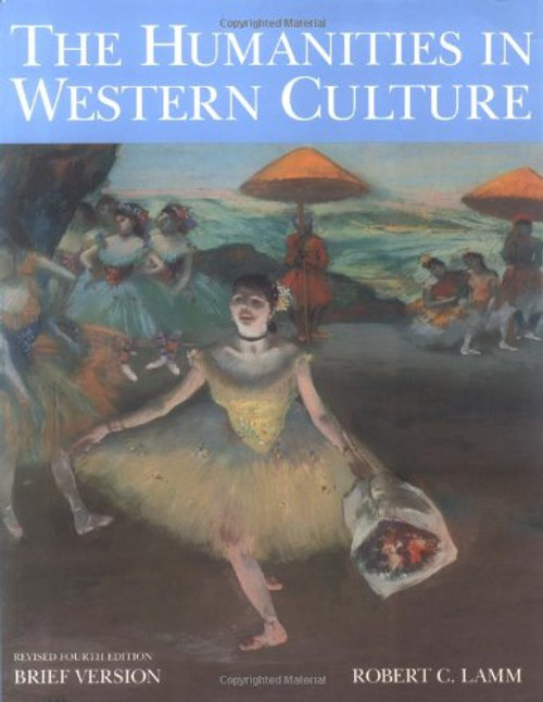 The Humanities in Western Culture: Brief Version, 4th Edition