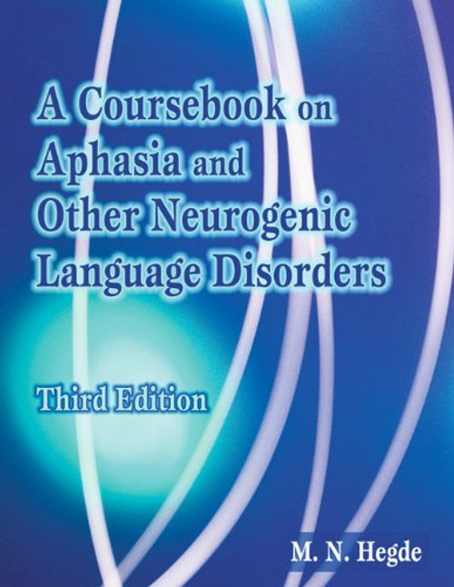 A Coursebook on Aphasia and Other Neurogenic Language Disorders