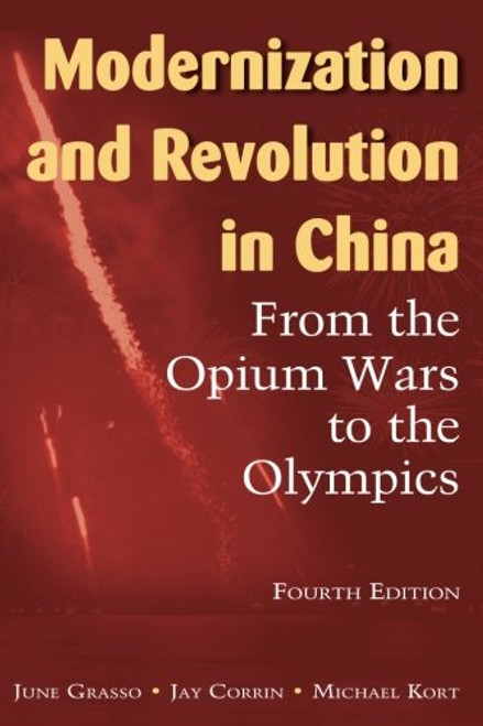 Modernization and Revolution in China: From the Opium Wars to the Olympics (East Gate Books)