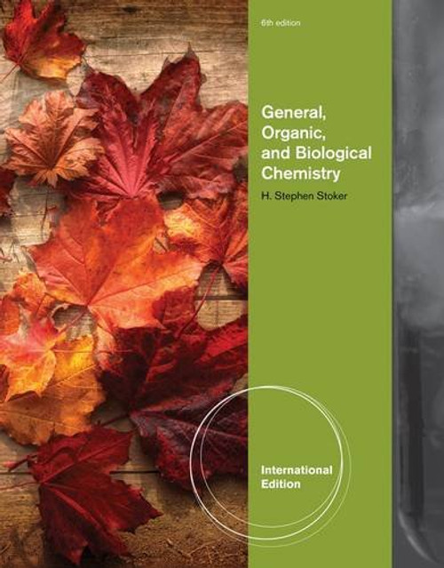 General, Organic, and Biological Chemistry. H. Stephen Stoker