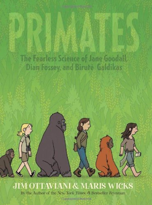 Primates: The Fearless Science of Jane Goodall, Dian Fossey, and Birut Galdikas