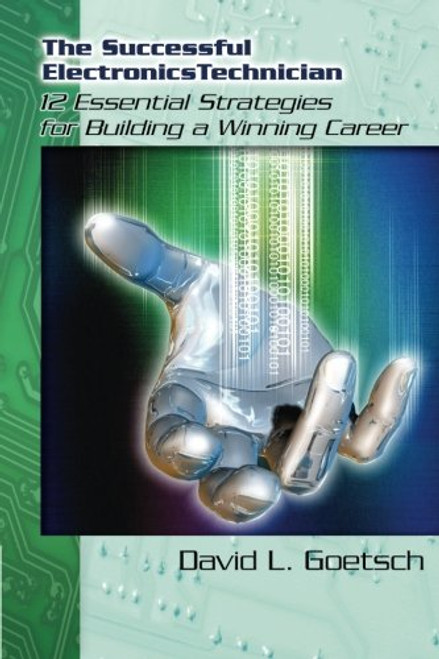 The Successful Electronics Technician: 12 Essential Strategies for Building a Winning Career
