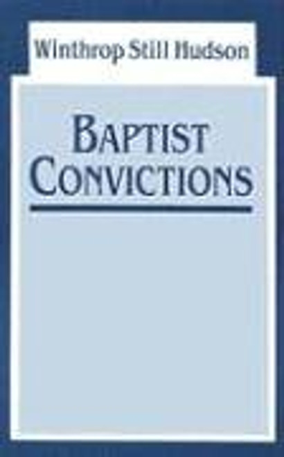 Baptist Convictions