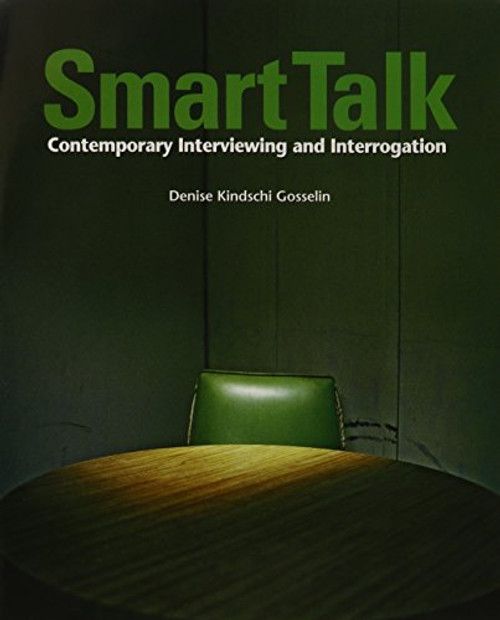 Smart Talk: Contemporary Interviewing and Interrogation with Just the Facts: Investigative Report Writing